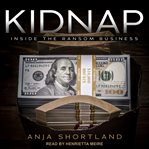 Kidnap : inside the ransom business cover image cdn