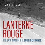 Lanterne rouge : the last man in the Tour de France cover image cdn