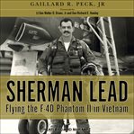 Sherman lead : flying the F-4D Phantom II in Vietnam cover image cdn