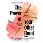 The power of your other hand : unlock creativity and inner wisdom through the right side of your brain cover image cdn