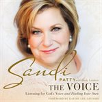 The voice : listening for God's voice and finding your own cover image cdn