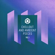 Chillout & ambient pieces, vol. 5 cover image cdn