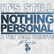 It's still nothing personal: a ten year tribute cover image cdn
