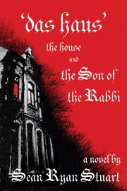 Das Haus : the house and the son of the rabbi : a novel cover image cdn