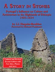 A story in stones : Portugal's influence on culture and architecture in the highlands of Ethiopia, 1493-1634 cover image cdn