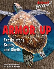 Armor up : exoskeletons, scales, and shells cover image cdn