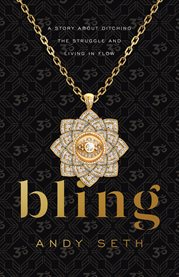 Bling. A Story About Ditching the Struggle and Living in Flow cover image cdn