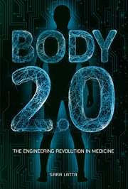 Body 2.0 : the engineering revolution in medicine cover image cdn