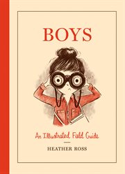 Boys : an Illustrated Field Guide cover image cdn
