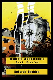 Figments and fragments : dark stories cover image cdn