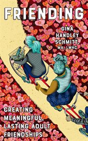 Friending : creating meaningful, lasting adult friendships cover image cdn