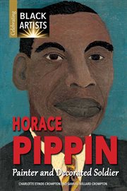 Horace Pippin : painter and decorated soldier cover image cdn