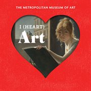 I (heart) art : art we love from the Metropolitan Museum of Art cover image cdn