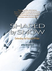 Shaped by snow : defending the future of winter cover image cdn