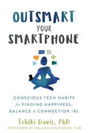 Smartphone syndrome. Seven Proven Steps to Find Happiness, Balance, and True Connection in a Tech-Obsessed World cover image cdn