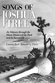 Songs of joshua tree. An Odyssey Through the Music History of the Park and Its Surrounds cover image cdn