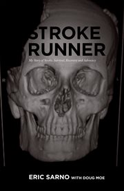 Stroke runner. My Story of Stroke, Survival, Recovery and Advocacy cover image cdn