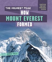 The highest peak : how Mount Everest formed cover image cdn