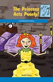 The princess acts poorly! : controlling your actions cover image cdn