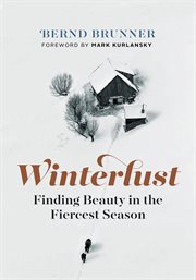 Winterlust : finding beauty in the fiercest season cover image cdn