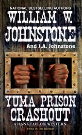 Yuma Prison Crashout : a Hank Fallon western cover image cdn