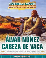 Álvar Núñez Cabeza de Vaca : explorador del suroeste norteamericano cover image cdn