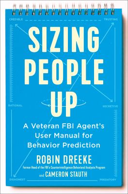 Sizing people up : a veteran FBI agent's user manual for behavior prediction  cover image cdn