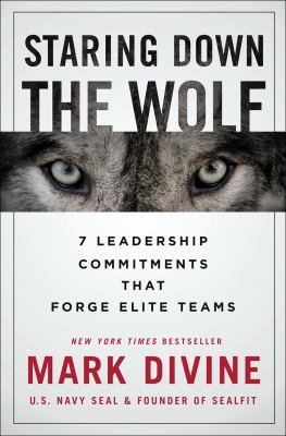 Staring down the wolf : 7 leadership commitments that forge elite teams  cover image cdn