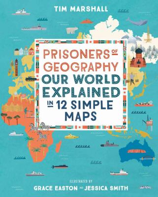 Prisoners of geography : our world explained in 12 simple maps  cover image cdn