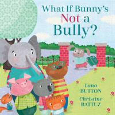 What if Bunny's not a bully?  cover image cdn