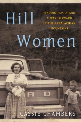 Hill women : finding family and a way forward in the Appalachian Mountains  cover image cdn