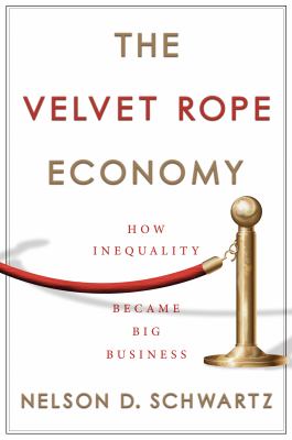 The velvet rope economy : how inequality became big business  cover image cdn