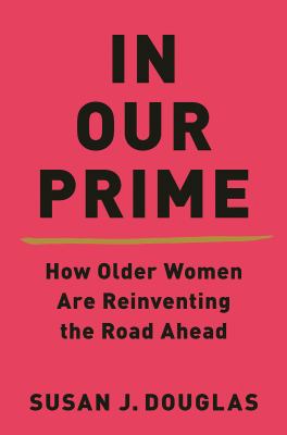 In our prime : how older women are reinventing the road ahead  cover image cdn