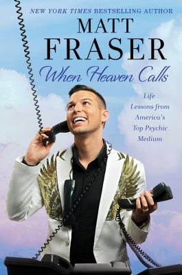 When heaven calls : life lessons from America's top psychic medium  cover image cdn