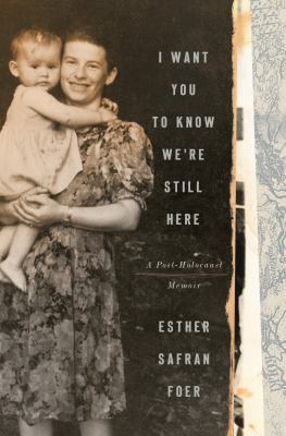 I want you to know we're still here : a post-Holocaust memoir  cover image cdn