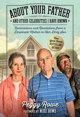 About your father and other celebrities I have known : ruminations and revelations from a desperate mom mother to her dirty son cover image