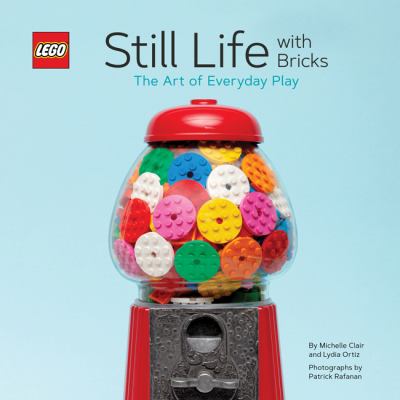 Still life with bricks : the art of everyday play  cover image cdn