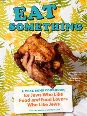 Eat something : a Wise Sons cookbook : for Jews who like food and food lovers who like Jews  cover image cdn