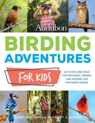 Birding adventures for kids : activities and ideas for watching, feeding, and housing our feathered friends  cover image cdn
