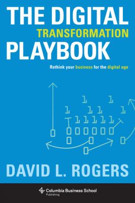 The digital transformation playbook rethink your business for the digital age cover image cdn