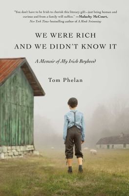 We were rich and we didn't know it : a memoir of my Irish boyhood  cover image cdn