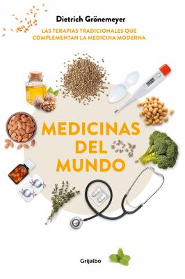 Medicinas del mundo : las terapias tradicionales que complementan la medicina moderna  cover image cdn