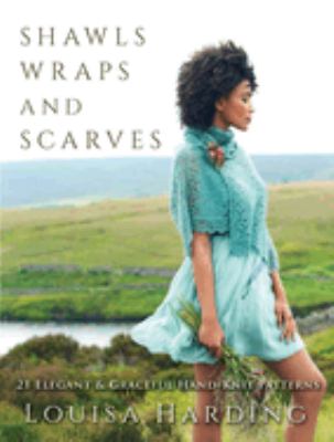 Shawls, wraps and scarves : 21 elegant & graceful hand-knit patterns  cover image cdn