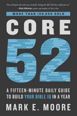Core 52 : a fifteen-minute daily guide to build your Bible IQ in a year  cover image cdn