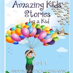 Amazing kids' stories by a kid part 1 cover image cdn