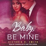 Baby, be mine : New York City cover image cdn