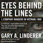 Eyes behind the lines : l company rangers in Vietnam, 1969 cover image cdn