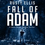 Fall of adam. A Chase Harper Justice Thriller cover image cdn