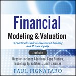 Financial modeling and valuation : a practical guide to investment banking and private equity cover image cdn