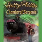 Harry plotter and the chamber of serpents, an unofficial harry potter parody. An American Muggle in Slytherin House cover image cdn